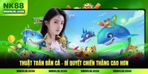 Thuật Toán Bắn Cá - Bí Quyết Chiến Thắng Cao Hơn
